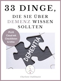 33 Dinge, die Sie über Demenz wissen sollten - Charlotte Stuhlmann - E-Book