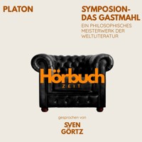 Symposion – Das Gastmahl. Ein philosophisches Meisterwerk. - Hörbuchzeit - Hörbuch