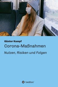 Corona-Maßnahmen - Nutzen, Risiken und Folgen - Günter Kampf - E-Book