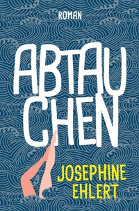 Abtauchen - Josephine Ehlert - E-Book