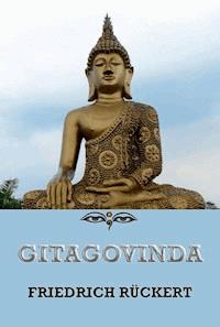 Gitagovinda - Ein Singspiel von Jayadeva -  - E-Book