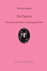 Die Tigerin - Walter Serner - E-Book
