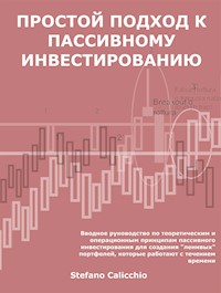 Простой подход к пассивному инвестированию - Stefano Calicchio - E-Book