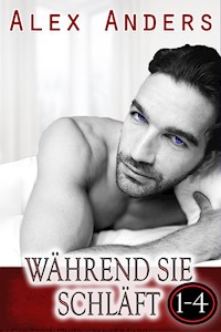 Während sie schläft 1 – 4: Bisexuelle Sexgeschichten MMF - Anders Alex - E-Book