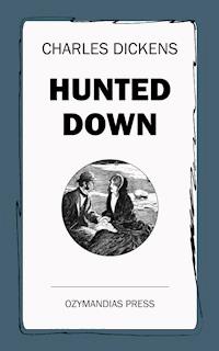 Hunted Down - Charles Dickens. - E-Book
