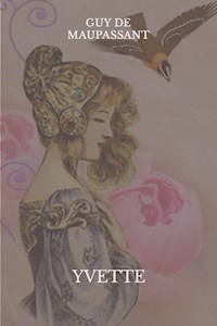 Yvette - Guy de Maupassant - E-Book