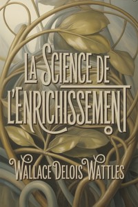 La science de l'enrichissement (traduit) - Wallace Delois Wattles - E-Book