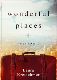 Wonderful Places Version 3 - Laura Kretschmer - E-Book