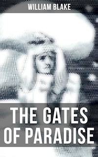 THE GATES OF PARADISE - William Blake - E-Book