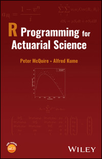 R Programming for Actuarial Science - Peter McQuire - E-Book