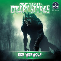 Ghostly Tales & Creepy Stories, Folge 5: Der Werwolf - P.J. Myers - Hörbuch