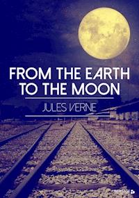 From the Earth to the Moon - Jules Verne - E-Book