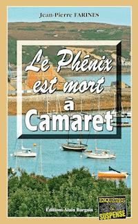 Le Phénix est mort à Camaret - Jean-Pierre Farines - E-Book