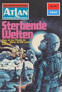 Atlan 80: Sterbende Welten - Hans Kneifel - E-Book