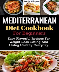 Mediterranean Diet Cookbook For Beginners - Emily Cooper - E-Book