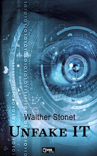 Unfake IT - Walther Stonet - E-Book