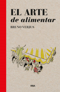 El arte de alimentar - Bruno Verjus - E-Book