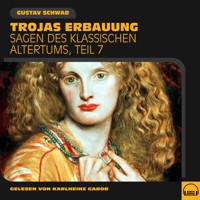 Trojas Erbauung (Sagen des klassischen Altertums, Teil 7) - Gustav Schwab - Hörbuch