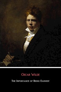 The Importance of Being Earnest - Oscar Wilde - E-Book