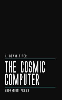 The Cosmic Computer - H. Beam Piper - E-Book