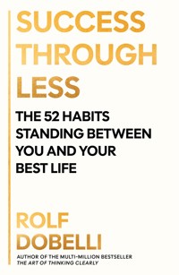 Success Through Less - Rolf Dobelli - E-Book
