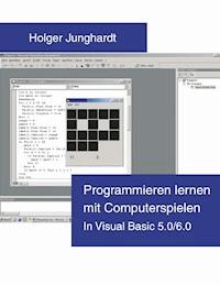 Programmieren lernen mit Computerspielen - Holger Junghardt - E-Book