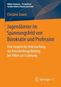 Jugendämter im Spannungsfeld von Bürokratie und Profession - Christine Dukek - E-Book