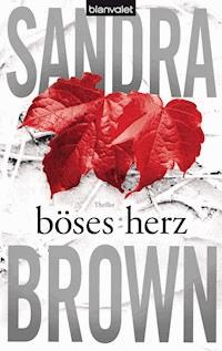 Böses Herz - Sandra Brown - E-Book