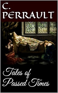 Tales of Passed Times - Charles Perrault - E-Book
