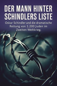 Oskar Schindler - Der Mann hinter Schindlers Liste - Marcus PC Petersen - Clausen - E-Book