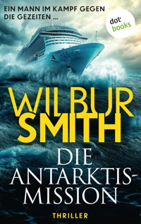 Die Antarktis-Mission - Wilbur Smith - E-Book