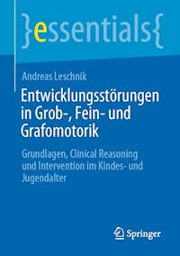 Entwicklungsstörungen in Grob-, Fein- und Grafomotorik - Andreas Leschnik - E-Book