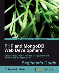 PHP and MongoDB Web Development Beginner's Guide - Rubayeet Islam - E-Book