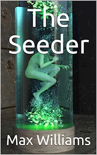 The Seeder - Max Williams - E-Book