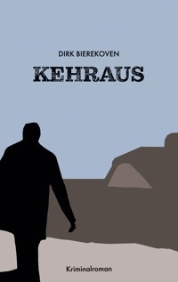 Kehraus - Dirk Bierekoven - E-Book