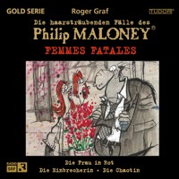 Die haarsträubenden Fälle des Philip Maloney - FEMMES FATALES - Roger Graf - Hörbuch