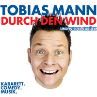 Tobias Mann, Durch den Wind. Und wieder zurück - Tobias Mann - Hörbuch