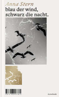 blau der wind, schwarz die nacht. - Anna Stern - E-Book