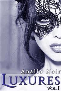 LUXURES Vol. 1 - Analia Noir - E-Book