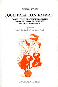 ¿Qué pasa con Kansas? - Thomas Frank - E-Book