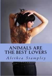 Animals Are The Best Lovers - Alethea Stampley - E-Book