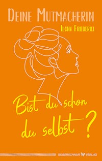 Bist du schon du selbst? - Ilona Friederici - E-Book