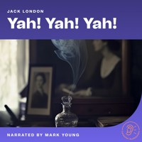 Yah! Yah! Yah! - Jack London - Hörbuch