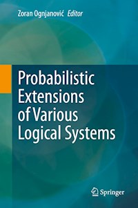 Probabilistic Extensions of Various Logical Systems - - E-Book