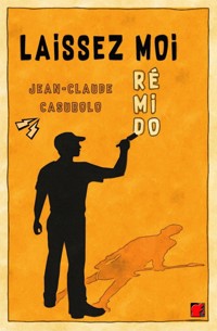 Laissez moi, Ré Mi Do - Jean-Claude Casubolo - E-Book