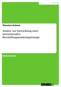 Ansätze zur Entwicklung einer internationalen Beschaffungsmarketingstrategie - Thorsten Krämer - E-Book