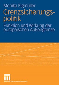 Grenzsicherungspolitik - Monika Eigmüller - E-Book