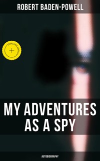 My Adventures as a Spy: Autobiography - Robert Baden-Powell - E-Book