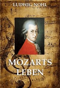 Mozarts Leben - Ludwig Nohl - E-Book