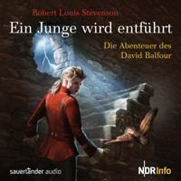 Ein Junge wird entführt - Die Abenteuer des David Balfour - Robert Louis Stevenson - Hörbuch